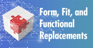 Form, Fit and Functional Replacements in Embedded Systems